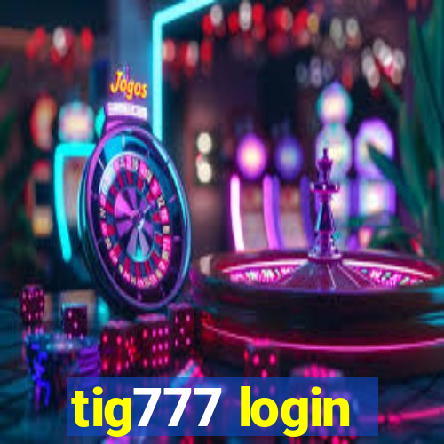 tig777 login